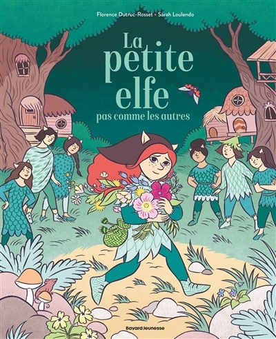 La petite elfe pas comme les autres | Dutruc-Rosset, Florence (Auteur) | Loulendo, Sarah (Illustrateur)