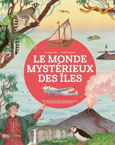 monde mystérieux des îles : naufrages, trésors cachés, zones mystérieuses... le tour du monde en plus de 80 îles (Le) | Quarello, Serenella (Auteur) | Tasin Bertoldi, Camilla (Illustrateur)