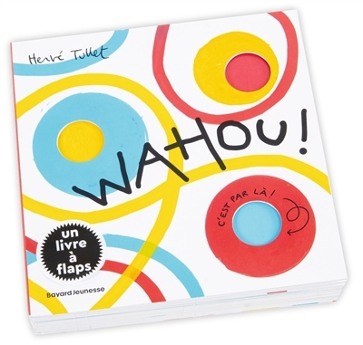 Wahou ! : un livre à flaps | Tullet, Hervé (Auteur)