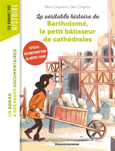 véritable histoire de Bartholomé, le petit bâtisseur de cathédrales (La) | Chaurand, Rémi (Auteur) | Chapron, Glen (Illustrateur)