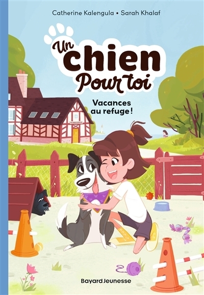 Un chien pour toi T.01 - Vacances au refuge ! | Kalengula, Catherine (Auteur) | Khalaf, Sarah (Illustrateur)