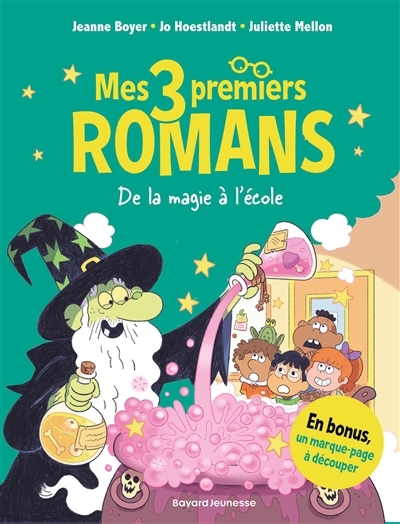 De la magie à l'école | Mellon, Juliette (Auteur) | Hoestlandt, Jo (Auteur) | Boyer, Jeanne (Auteur) | Caut, Vincent (Illustrateur) | Berthommier, Martin (Illustrateur) | Spénale, Marie (Illustrateur)
