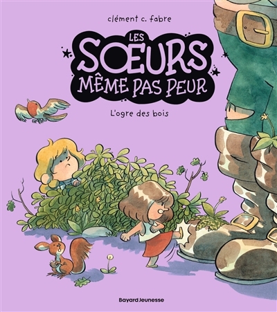 soeurs même pas peur (Les) T.02 - L'ogre des bois | Fabre, Clément C. (Auteur)