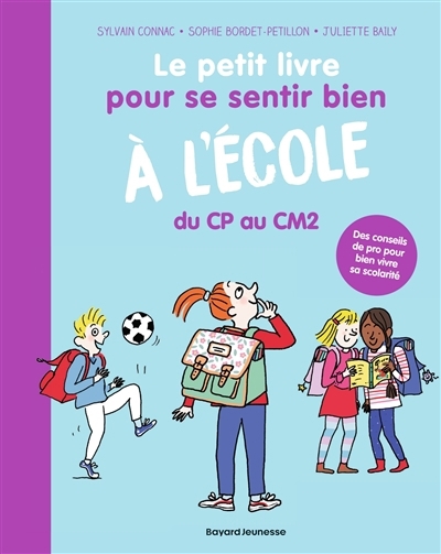 petit livre pour se sentir bien à l'école (Le) | Bordet-Petillon, Sophie (Auteur) | Connac, Sylvain (Auteur) | Baily, Juliette (Illustrateur)