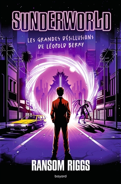 Sunderworld T.01 - Les grandes désillusions de Léopold Berry | Riggs, Ransom (Auteur)