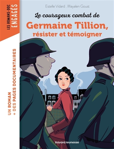 courageux combats de Germaine Tillion, résister et témoigner (Les) | Vidard, Estelle (Auteur) | Goust, Mayalen (Illustrateur)