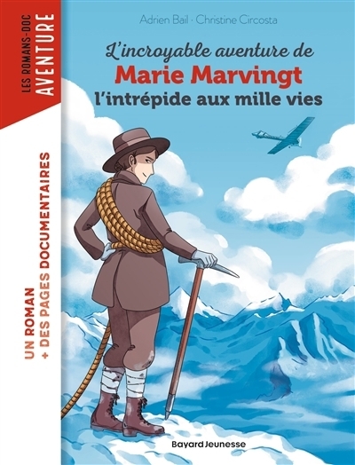 L'incroyable aventure de Marie Marvingt, l'intrépide aux mille vies | Bail, Adrien (Auteur) | Circosta, Christine (Illustrateur)