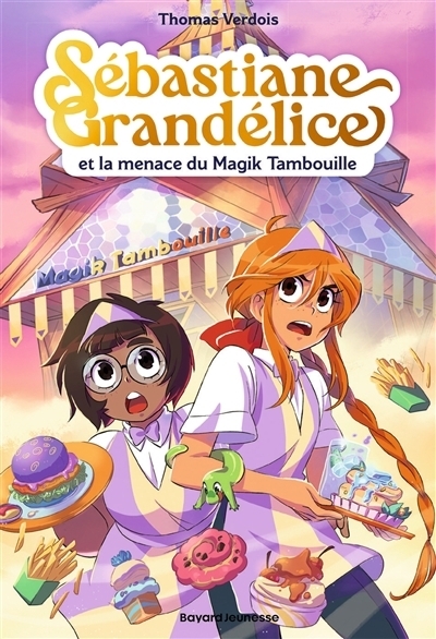 Sébastiane Grandélice et la menace du Magik tambouille | Verdois, Thomas (Auteur) | Autin, Gaëlle (Illustrateur)