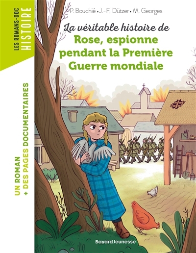 véritable histoire de Rose, espionne pendant la Première Guerre mondiale (La) | Bouchié, Pascale (Auteur) | Dützer, Jean-François (Auteur) | George, Mathilde (Illustrateur)