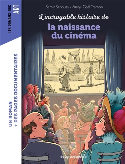 L'incroyable histoire de la naissance du cinéma | Senoussi, Samir (Auteur) | Tramon, Mary-Gaël (Illustrateur)