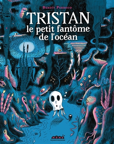 Tristan le petit fantôme de l'océan | Perroud, Benoît