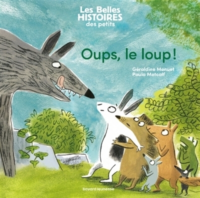 Oups, le loup ! | Menuet, Géraldine (Auteur) | Metcalf, Paula (Illustrateur)