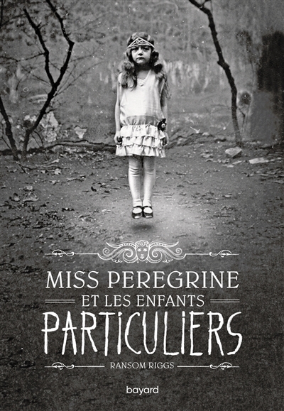 Miss Peregrine et les enfants particuliers, T.01 | Riggs, Ransom (Auteur)