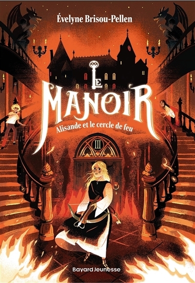 Le manoir t.03 - Alisande et le cercle de feu | Brisou-Pellen, Evelyne