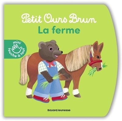 Petit Ours Brun : la ferme | Bour, Danièle (Illustrateur) | Bour, Laura (Illustrateur)