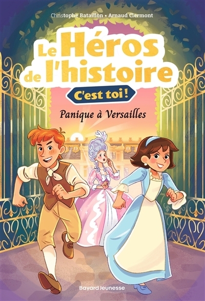 Panique à Versailles | Bataillon, Christophe (Auteur) | Clermont, Arnaud (Illustrateur)