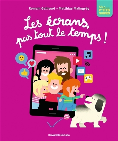 écrans, pas tout le temps ! (Les) | Gallissot, Romain (Auteur) | Malingrëy, Matthias (Illustrateur)