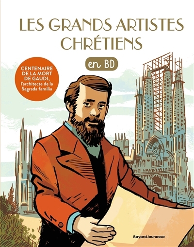 Les grands artistes chrétiens : en BD | Bouchié, Pascale (Auteur) | Senoussi, Samir (Auteur) | Marchon, Benoît (Auteur) | Loizeau, Catherine (Auteur) | Brasseur, Jérôme (Illustrateur) | Bachelier, Benjamin (Illustrateur) | Sapin, Mathieu (I