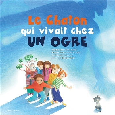Le chaton qui vivait chez un ogre | Attal, Jérôme (Auteur) | Gouel, Oréli (Illustrateur)