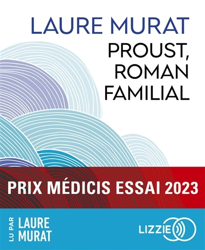 Proust, roman familial | Murat, Laure