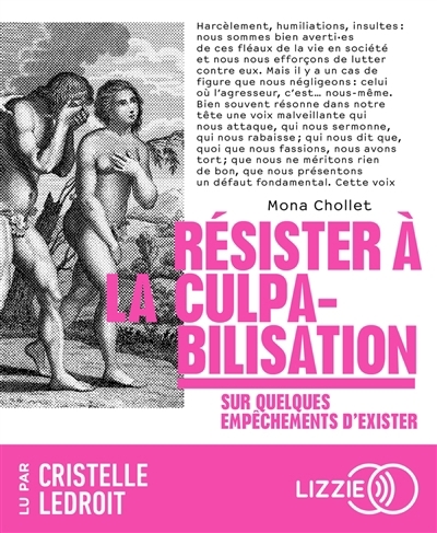 AUDIO - Résister à la culpabilisation : sur quelques empêchements d'exister | Chollet, Mona 