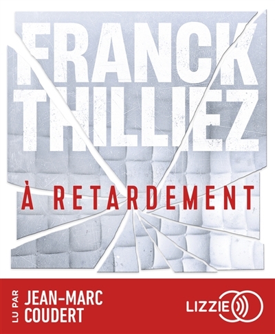 AUDIO - À retardement | Thilliez, Franck (Auteur)