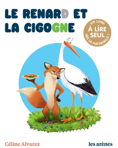 Les lectures naturelles - Renard et la cigogne (Le) | Alvarez, Céline (Auteur) | Machado, Julie (Illustrateur)