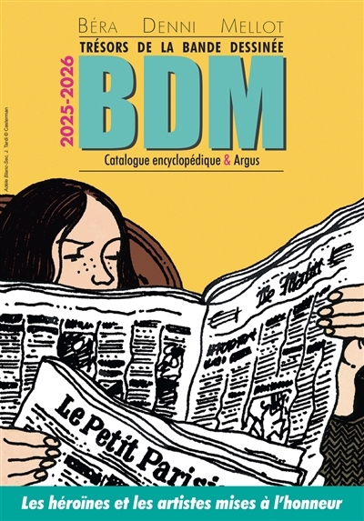 Trésors de la bande dessinée : BDM, catalogue encyclopédique & argus, 2025-2026 : les héroïnes et les artistes mises à l'honneur | Mellot, Philippe (Auteur) | Turpin, Laurent (Auteur) | Morzadec, Isabelle (Auteur) | San Millan, François (Auteur)