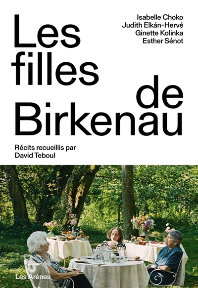 filles de Birkenau (Les) | Choko, Isabelle | Elkan-Hervé, Judith | Kolinka, Ginette | Senot, Esther