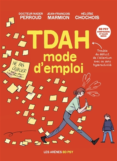 TDAH : mode d'emploi | Perroud, Nader (Auteur) | Marmion, Jean-François (Auteur) | Chochois, Héloïse (Illustrateur)