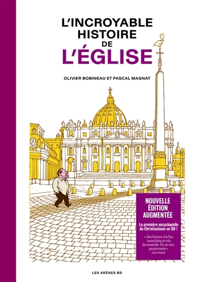 Les Arènes BD - L'incroyable histoire de l'Eglise | Bobineau, Olivier (Auteur) | Magnat, Pascal (Illustrateur)