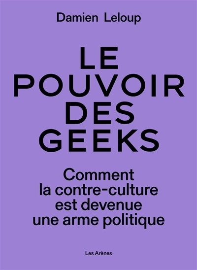 pouvoir des geeks (Le) | Leloup, Damien