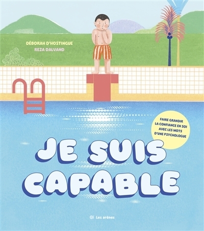 Je suis capable | Hostingue, Déborah d' (Auteur) | Dalvand, Reza (Illustrateur)