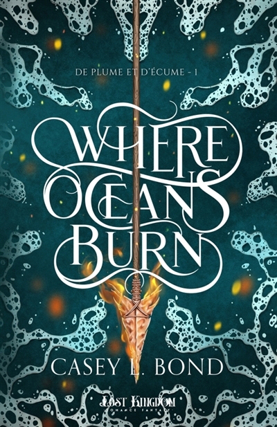 Where Oceans burn T.01 | L. Bond, Casey