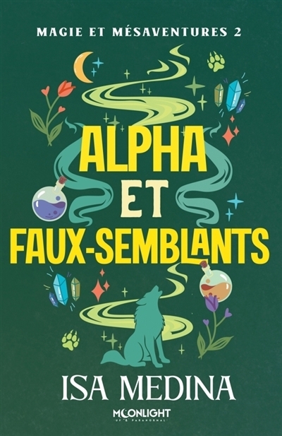Magie et mésaventures T.02 - Alpha et faux-semblants | Medina, Isa