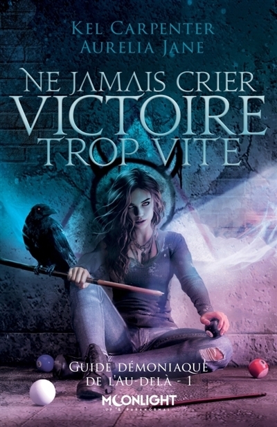 Guide démoniaque de l'au delà T.01 - Ne jamais crier victoire trop vite | Carpenter, Kel | Jane, Aurelia