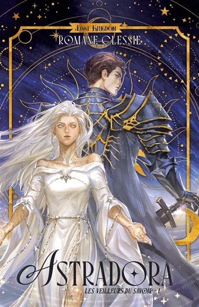 Astradora Les veilleurs du savoir T.01 | Clessie, Romane