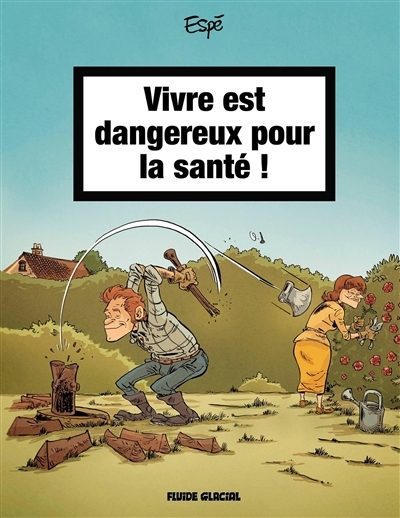 Vivre est dangereux pour la santé ! | Espé (Auteur)