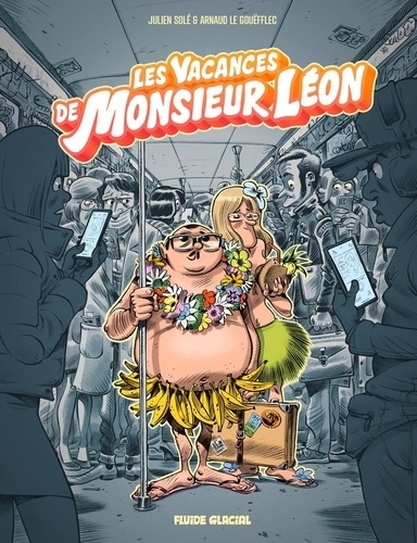 Monsieur Léon T.02 - Les vacances de Monsieur Léon | Le Gouëfflec, Arnaud (Auteur) | Julien-CDM (Illustrateur)