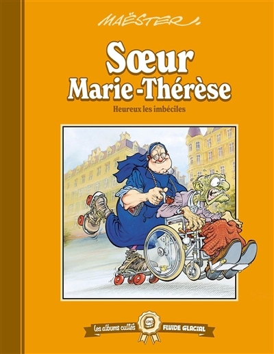 Soeur Marie-Thérèse des Batignolles T.02 - Heureux les imbéciles | Maëster (Auteur)