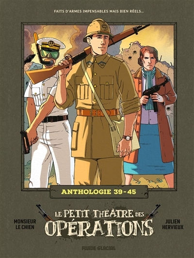 Le petit théâtre des opérations : anthologie - 39-45 | Hervieux, Julien (Auteur) | Monsieur le Chien (Illustrateur)