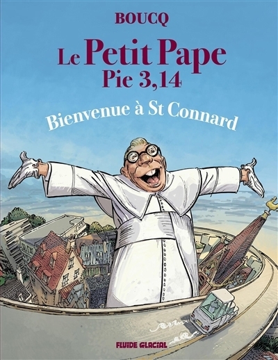Le petit pape Pie 3,14 T.03 - Bienvenue à St Connard | Boucq, François