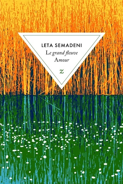 grand fleuve Amour (Le) | Semadeni, Leta (Auteur)