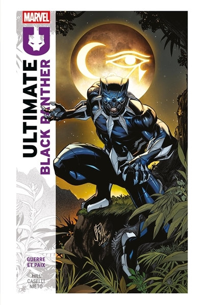 Ultimate Black Panther T.01 - Guerre et paix | Hill, Bryan Edward (Auteur) | Caselli, Stefano (Illustrateur) | Nieto, Carlos (Illustrateur)