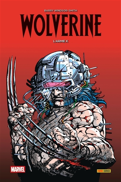 Wolverine : l'arme X | Windsor-Smith, Barry (Auteur) | Tieri, Frank (Auteur) | Drake, Arnold (Auteur) | Claremont, Christopher (Auteur)