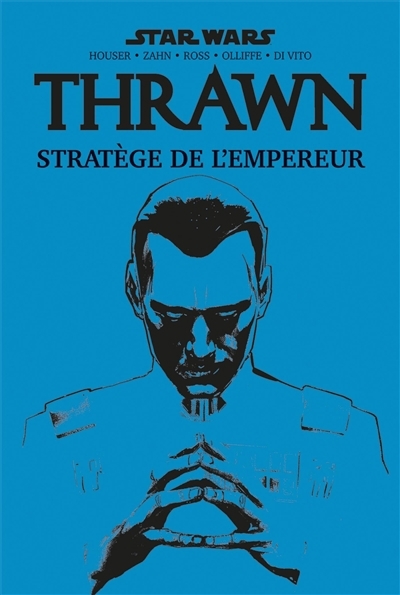 Star Wars : Thrawn - Stratège de l'empereur | Houser, Jody (Auteur) | Zahn, Timothy (Auteur) | Ross, Luke (Illustrateur) | Olliffe, Pat (Illustrateur) | Di Vito, Andrea (Illustrateur)