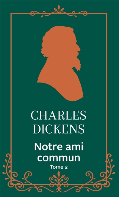 Notre ami commun,T. 02 | Dickens, Charles 