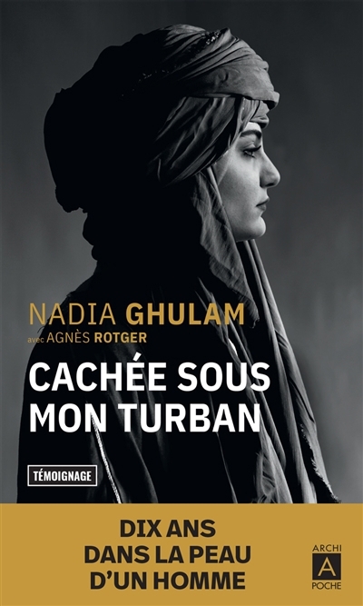 Cachée sous mon turban : témoignage | Ghulam, Nadia (Auteur)