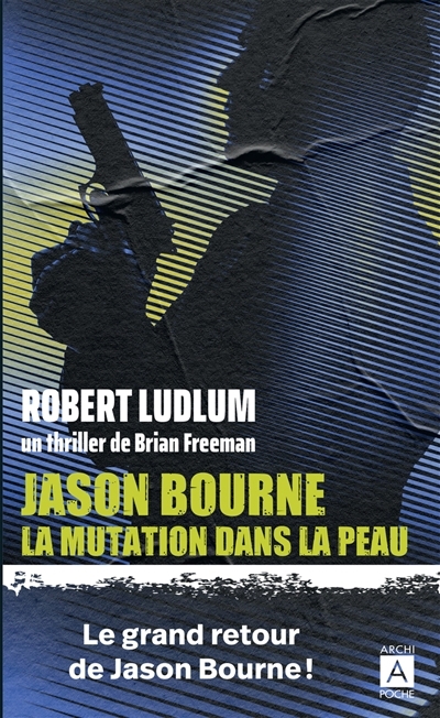 Jason Bourne : la mutation dans la peau | Freeman, Brian 