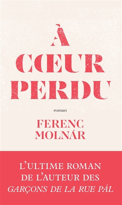 A coeur perdu | Molnar, Ferenc